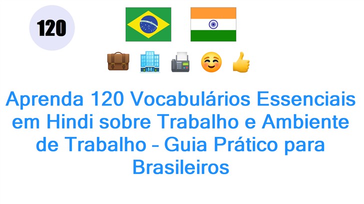 Aprenda 120 Vocabulários Essenciais em Hindi sobre Trabalho e Ambiente de Trabalho – Guia Prático para Brasileiros